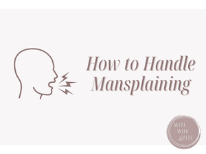 Freebie: How to Handle Mansplaining