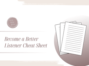 Cheat Sheet: Become a Better Listener