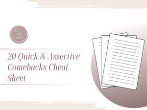 Cheat Sheet: 20 Quick &amp; Assertive Comebacks