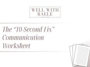 *NEW!* The &quot;10-Second Fix&quot; Communication Worksheet