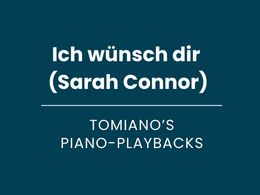 Ich wünsch dir (Sarah Connor) - Piano Playback
