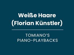 Weiße Haare (Florian Künstler) - Piano Playback