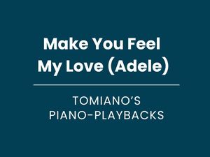 Make You Feel My Love (Adele) - Piano Playback
