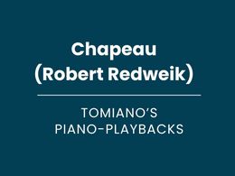 Chapeau (Robert Redweik) - Piano Playback