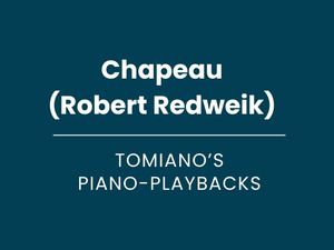 Chapeau (Robert Redweik) - Piano Playback