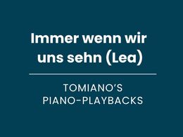 Immer wenn wir uns sehn (Lea) - Piano Playback