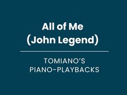 All of Me (John Legend) - Piano Playback