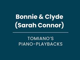 Bonnie &amp; Clyde (Sarah Connor) - Piano Playback