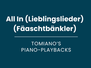 All In (Lieblingslieder) (Fäaschtbänkler) - Piano Playback