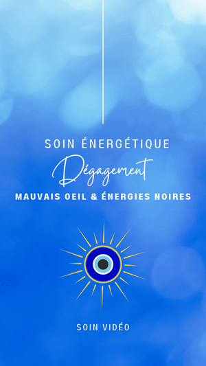 Dégagement mauvais oeil et énergies noires