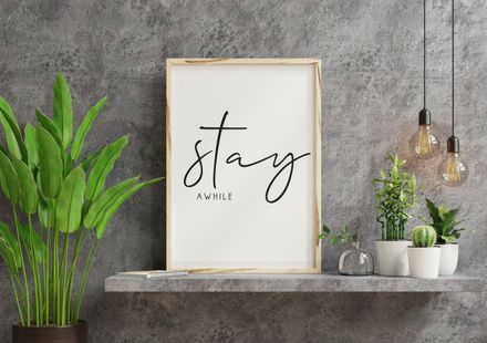 Stay A While - Black and White Printable Wall Art Quote