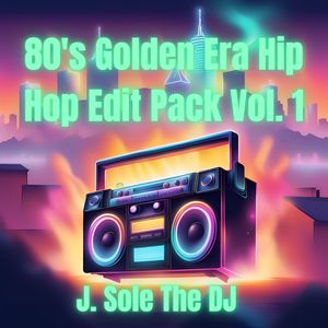 80&#x27;s Golden Era Hip Hop 1 J Sole (40 edits)