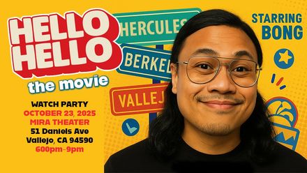 HELLO HELLO the Movie – Vallejo Watch Party &amp; Filipino Food Night