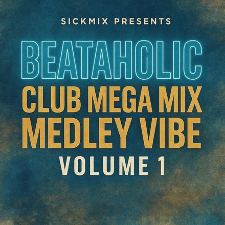 Beataholic Club Mega Mix Vibe Volume 1 