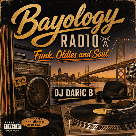 Bayology Radio - Funk, Oldies and Soul - DJ Daric B 