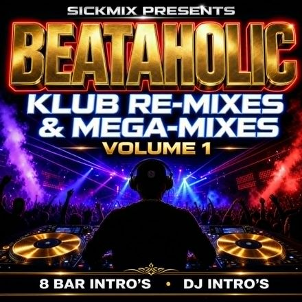 Beataholic Klub Re-Mixes &amp; Mega-Mixes Volume 1