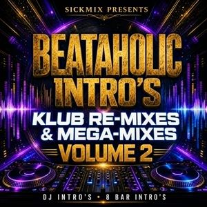 Klub Re-Mixes &amp; Mega-Mixes Volume 2 - Beataholic (40 edits)