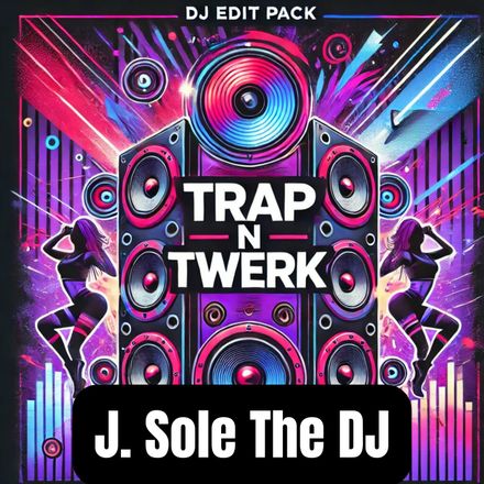 Trap N Twerk 1 (Aca Out) J Sole (40 edits)