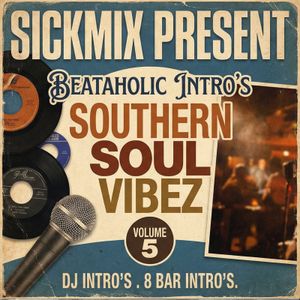 SOUTHERN SOUL VIBEZ VOLUME 5 Beataholic (40 edits)