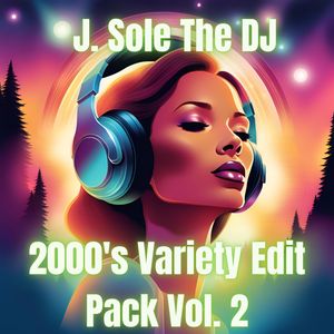 2000&#x27;s Variety Edit Pack Vol. 2 J. Sole Edits (40 Acapella Out)