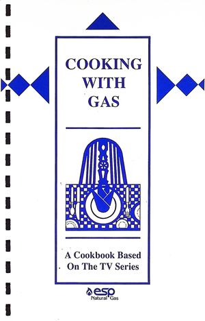 Cooking With Gas (A Cookbook Based On The TV Series)