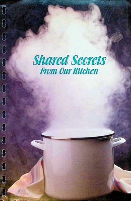 Shared Secrets From Our Kitchen