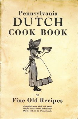 Pennsylvania Dutch Cook Book of Fine Old Recipes