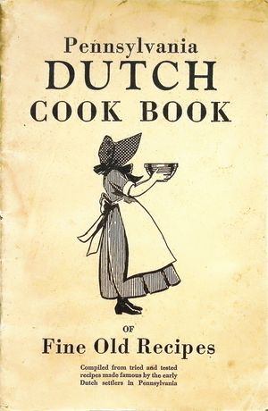 Pennsylvania Dutch Cook Book of Fine Old Recipes