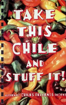 Take This Chile and Stuff It!