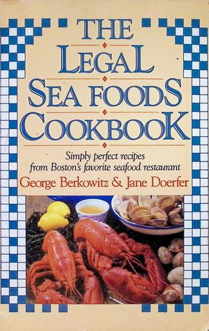 The Legal Sea Foods Cookbook