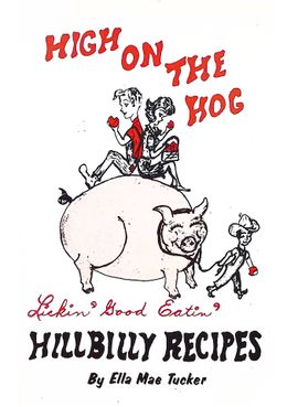 High On The Hog - Hillbilly Recipes