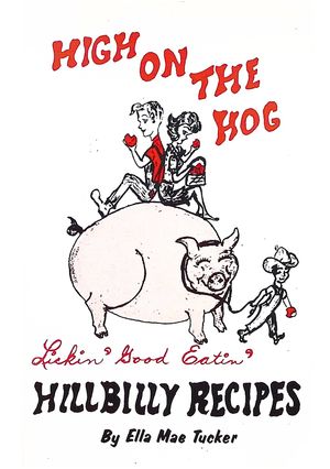 High On The Hog - Hillbilly Recipes