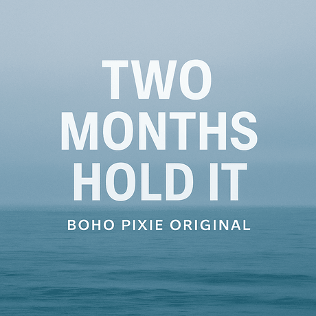 Two Months Hold It Boho Pixie Original