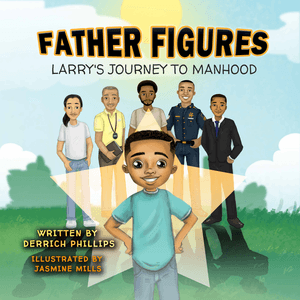 Father Figures: Larry&#x27;s Journey To Manhood Paperback Book