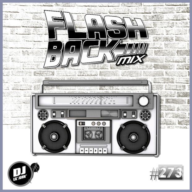 DJ Lil&#x27; John - FlashBack Mix #273
