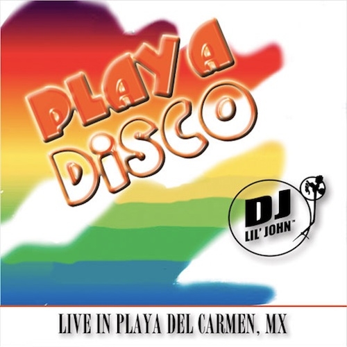 Playa Disco - Live In Playa Del Carmen, MX