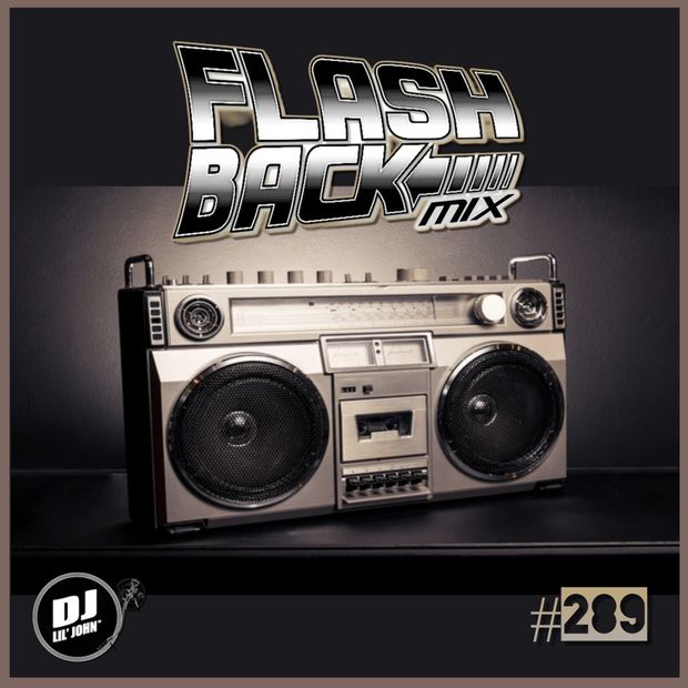 DJ Lil&#x27; John - FlashBack Mix #289