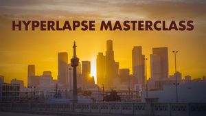 Hyperlapse Masterclass
