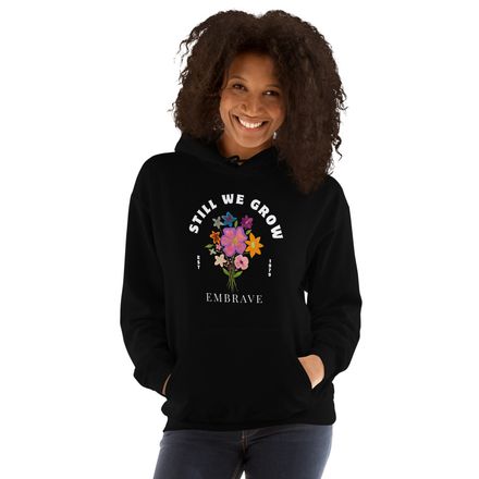 Still We Grow - Unisex Hoodie