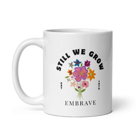 Still We Grow - Mug