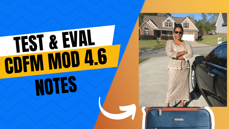 CDFM MOD 4.6 NOTES (Test &amp; Eval) (2024 Study Guide)