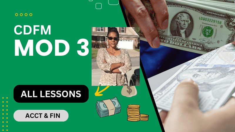CDFM MOD 3 (All Lessons) (2024 Study Guide) NOTES