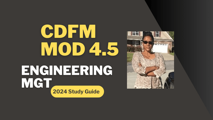 CDFM MOD 4.5 NOTES (Engineering Tech MGT) (2024 Study Guide)