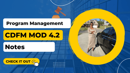 CDFM_MOD_4.3_NOTES (Program MGT) (2024 Study Guide)