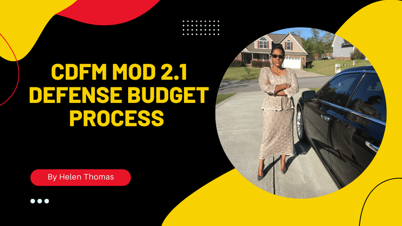 CDFM MOD 2.1 DoD Budget Process (2024 Study Guide) NOTES