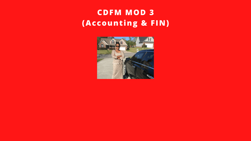 CDFM MOD 3 Notes (2020 Study Guide) (still valid for 2024 &amp; present exams) NOTES