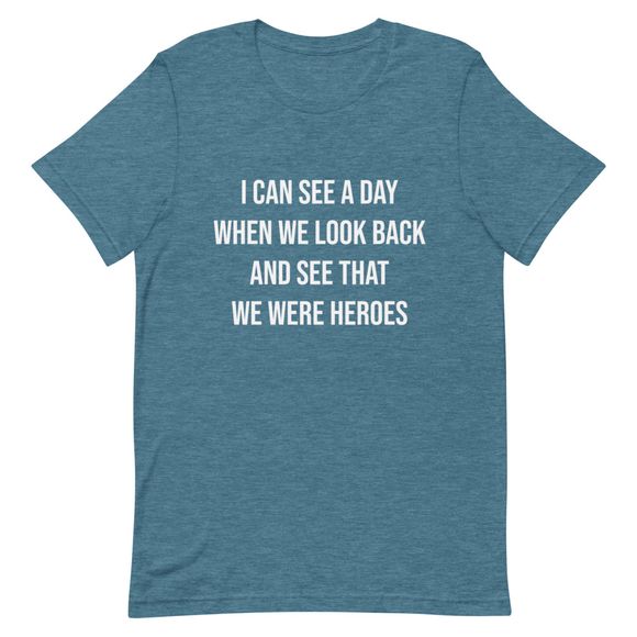 We Are Heroes Tee