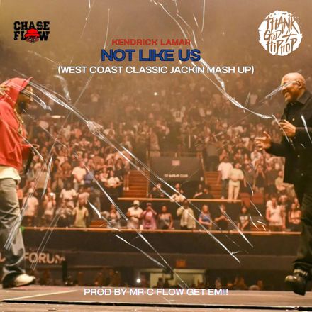Not Like Us (West Coast Classic Jackin Mash up)