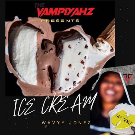 The Vampiyahz x Wavyy Jonez - Ice Cream Freestyle
