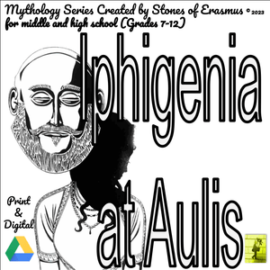 Iphigenia at Aulis | Comprehensive ELA Myth Guide Designed for Grades 8-11